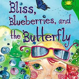 Bliss, Blueberries, and the Butterfly