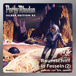 Raumschiff in Fesseln, Teil 2