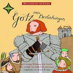 G&ouml;tz von Berlichingen. Weltliteratur f&uuml;r Kinder