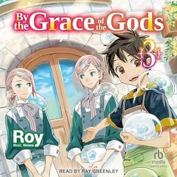 By the Grace of the Gods: Volume 3