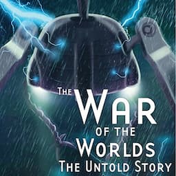 The War of the Worlds: The Untold Story