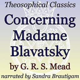 Concerning Madame Blavatsky: Theosophical Classics