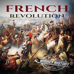 French Revolution: A History from Beginning to End