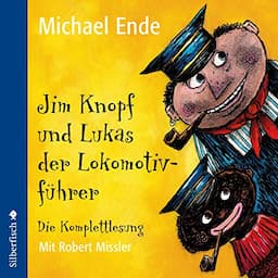 Jim Knopf und Lukas der Lokomotivf&uuml;hrer. Die Komplettlesung