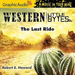 The Last Ride [Dramatized Adaptation]