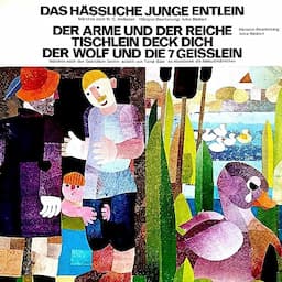 Hans Christian Andersen / Gebr&uuml;der Grimm - Das h&auml;ssliche junge Entlein / Der Arme und der Reiche / Tischlein deck dich / Der Wolf und die 7 Geisslein