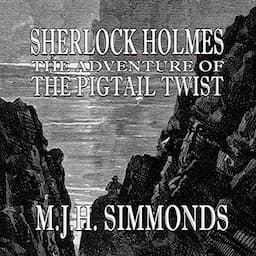 Sherlock Holmes: The Adventure of the Pigtail Twist