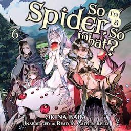 So I'm a Spider, So What?, Vol. 6