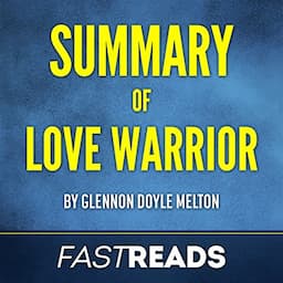 Summary of Love Warrior: by Glennon Doyle Melton