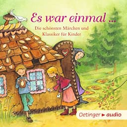 Es war einmal... Die sch&ouml;nsten M&auml;rchen und Klassiker f&uuml;r Kinder