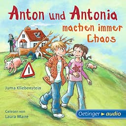 Anton und Antonia machen immer Chaos