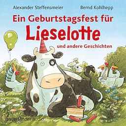 Ein Geburtstagsfest f&uuml;r Lieselotte und andere Geschichten