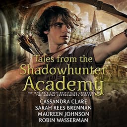 Tales from the Shadowhunter Academy