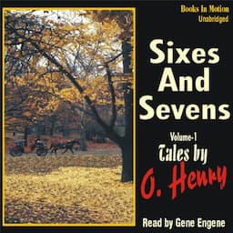 Sixes and Sevens, Volume I