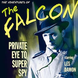 The Falcon: Private Eye to Super Spy