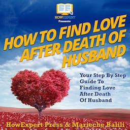 How to Find Love After Death of Your Husband