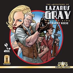 The Adventures of Lazarus Gray: Volume Five