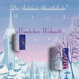 Wunderbare Weihnacht: Der Audiobuch-Adventskalender