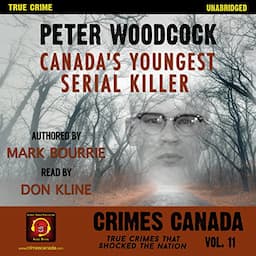 Peter Woodcock: Canada's Youngest Serial Killer