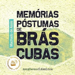 Mem&oacute;rias P&oacute;stumas de Br&aacute;s Cubas [The Posthumous Memoirs of Bras Cubas]