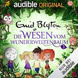 Die Wesen vom Wunderweltenbaum