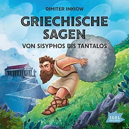 Griechische Sagen - Von Sisyphos bis Tantalos