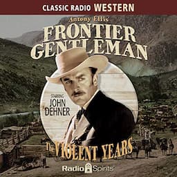 Frontier Gentleman: The Violent Years