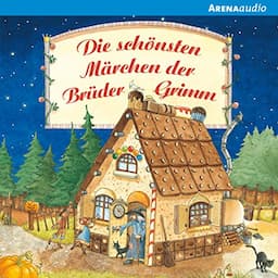 Die sch&ouml;nsten M&auml;rchen der Br&uuml;der Grimm