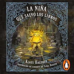 La ni&ntilde;a que salv&oacute; los libros [The Girl Who Wanted to Save the Books]