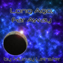 Long Ago, Far Away