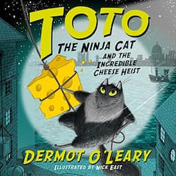 Toto the Ninja Cat and the Incredible Cheese Heist