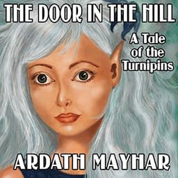 The Door in the Hill: A Tale of the Turnipins