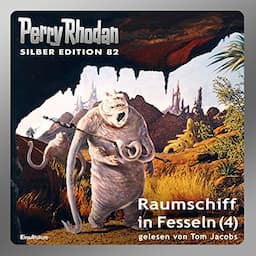 Raumschiff in Fesseln, Teil 4