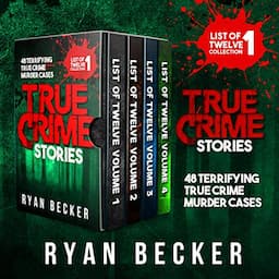 True Crime Stories Boxset: 48 Terrifying True Crime Murder Cases