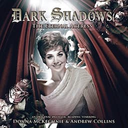 Dark Shadows - The Eternal Actress