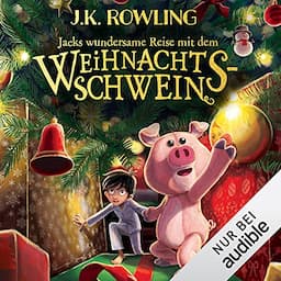 Jacks wundersame Reise mit dem Weihnachtsschwein [Jack's wonderous journey with the Christmas Pig]