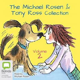 The Michael Rosen &amp; Tony Ross Collection, Volume 2