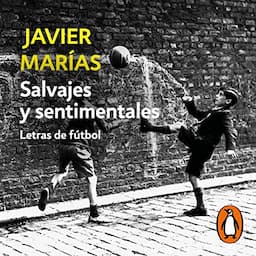 Salvajes y sentimentales [Wild and Sentimental]