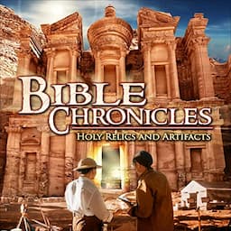 Bible Chronicles: Holy Relics and Artifacts