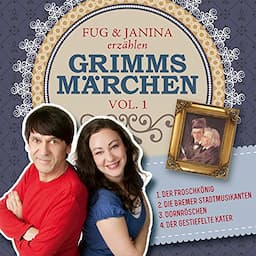 Fug und Janina erz&auml;hlen Grimms M&auml;rchen 1