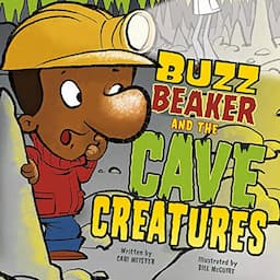 Buzz Beaker and the Cave Creatures