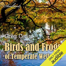 Birds and Frogs of Temperate Wetlands