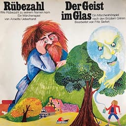 R&uuml;bezahl / Der Geist im Glas