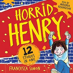 Horrid Henry: The Mayhem and Mischief Collection