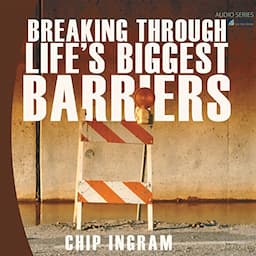 Breaking Through Life's Biggest Barriers