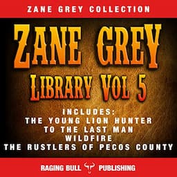 Zane Grey Library: Volume 5