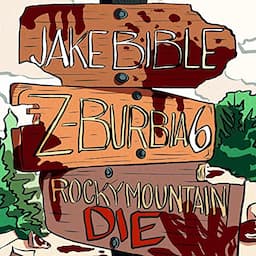 Z-Burbia 6: Rocky Mountain Die