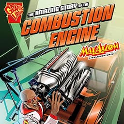 The Amazing Story of the Combustion Engine