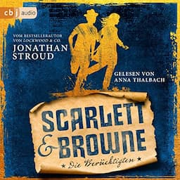 Scarlett &amp; Browne - Die Ber&uuml;chtigten