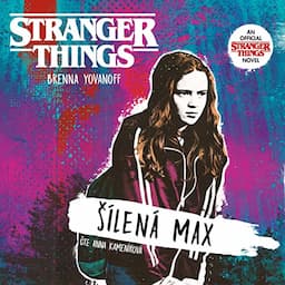 Stranger Things - &Scaron;&iacute;len&aacute; Max